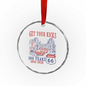 Highway 66 Get Your Kicks Centennial Road Trip 1926-2026 Crystal Glass Ornament TS14 Print Your Wear