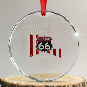 Highway 66 Turn 100 I Turn 50 Crystal Glass Ornament Vintage 1976 Born American Road Sign Centennial 2026 TS14 Transparent Glass 3'' Circle Print Your Wear