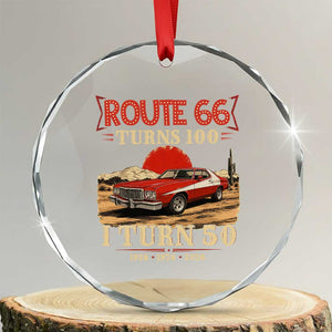 Highway 66 Turn 100 I Turn 50 Crystal Glass Ornament Vintage 1976 Road Sign Classic Muscle Car Lover 50th Birthday Gift TS14 Transparent Glass 3'' Circle Print Your Wear