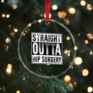 Hip Replacement Recovery Crystal Glass Ornament Straight Outta Hip Surgery Get Well