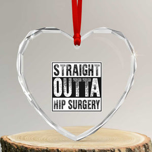 Hip Replacement Recovery Heart Crystal Glass Ornament Straight Outta Hip Surgery Get Well