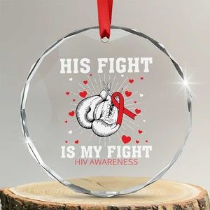 His Fight My Fight HIV Warrior Crystal Glass Ornament Red Ribbon Boxing Gift TS12 Transparent Glass 3'' Circle Print Your Wear