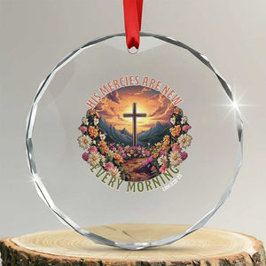 His Mercies Are New Every Morning Crystal Glass Ornament Good Friday Religious Christian Bible Verse TS11 Transparent Glass 3'' Circle Print Your Wear