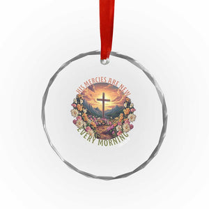 His Mercies Are New Every Morning Crystal Glass Ornament Good Friday Religious Christian Bible Verse TS11 Print Your Wear