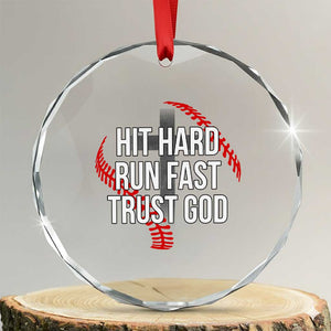 Hit Hard Run Fast Trust God Christian Baseball Crystal Glass Ornament TS11 Transparent Glass 3'' Circle Print Your Wear