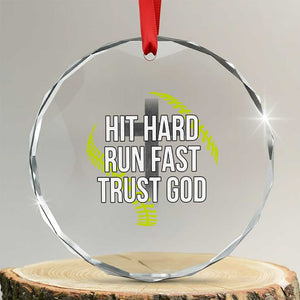 Hit Hard Run Fast Trust God Christian Softball Crystal Glass Ornament TS11 Transparent Glass 3'' Circle Print Your Wear