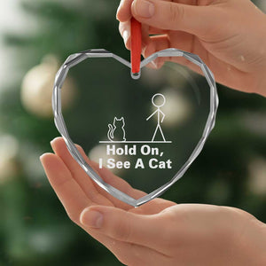 Hold On I See A Cat Heart Crystal Glass Ornament Funny Cat Person Stick Figure Graphic TS10 Print Your Wear