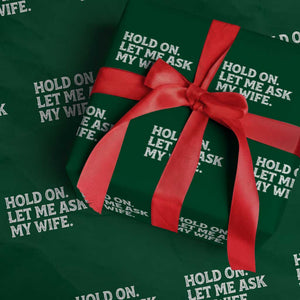 Hold On Let Me Ask My Wife Wrapping Paper Roll Funny Married Humor Gag Gift for Husbands TS02 Green Print Your Wear