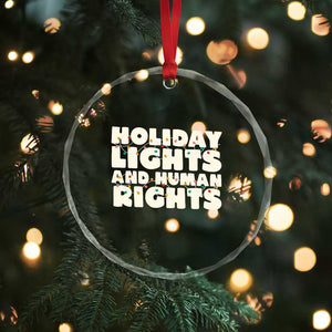 Holiday Lights Human Rights Christmas Crystal Glass Ornament TS10 Print Your Wear