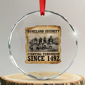 Homeland Security Fighting Terrorism Since 1492 Crystal Glass Ornament Native American Indian