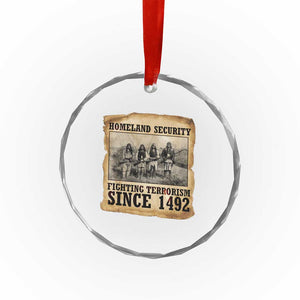 Homeland Security Fighting Terrorism Since 1492 Crystal Glass Ornament Native American Indian