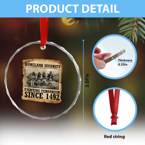 Homeland Security Fighting Terrorism Since 1492 Crystal Glass Ornament Native American Indian