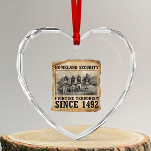 Homeland Security Fighting Terrorism Since 1492 Heart Crystal Glass Ornament Native American Indian