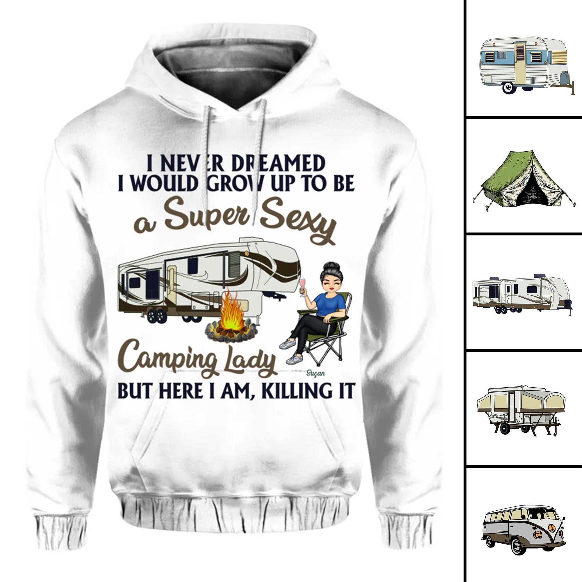 Personalized Women Camping Hoodie I Never Dreamed Id Grow Up To Be A Sexy White CTM Custom - Printyourwear