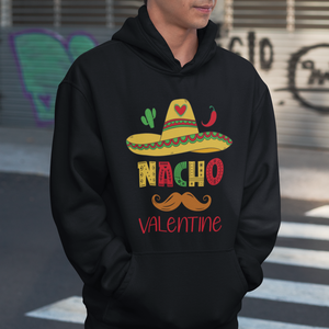 Valentine's Day Hoodie Funny Nacho Love Mexican Sombraro TS09 Printyourwear