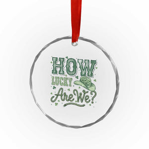 How Lucky Are We Crystal Glass Ornament Cowboy Western St Patrick's Day TS14 Print Your Wear
