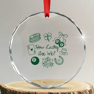 How Lucky Are We Crystal Glass Ornament Irish Shamrock Horseshoe St Patricks Day TS14 Transparent Glass 3'' Circle Print Your Wear