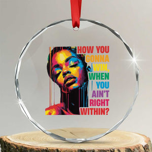 How You Gonna Win When You Aint Right Within Crystal Glass Ornament Black History TS11 Transparent Glass 3'' Circle Print Your Wear