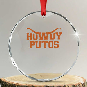 Howdy Putos Crystal Glass Ornament Funny Western Cowboy Spanish Slang TS10 Transparent Glass 3'' Circle Print Your Wear