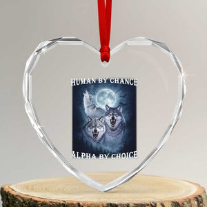 Human By Chance Alpha By Choice Heart Crystal Glass Ornament Funny Alpha Wolf Meme TS12 Transparent Glass 3'' Heart Print Your Wear