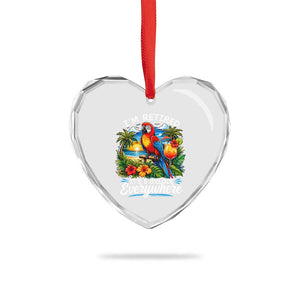 Humor Retirement Heart Crystal Glass Ornament Im Retired 5 OClock Everywhere Vintage Beach Parrot Cocktail TS10 Print Your Wear