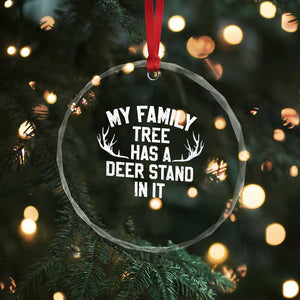 Hunting Crystal Glass Ornament My Family Tree Has A Deer Stand In It TS10 Print Your Wear