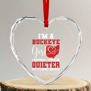 I Am A Buckeye Girl I Suppose I Could Be Quieter Heart Crystal Glass Ornament Ohio State TS11 Transparent Glass 3'' Heart Print Your Wear