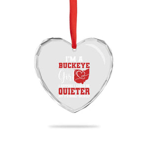 I Am A Buckeye Girl I Suppose I Could Be Quieter Heart Crystal Glass Ornament Ohio State TS11 Print Your Wear