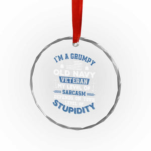 I Am A Grumpy Old Navy Veteran My Level Of Sarcasm Depends On Your Level Of Stupidity Crystal Glass Ornament TS11 Print Your Wear