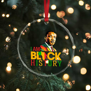 I Am Black History Crystal Glass Ornament Martin Luther Jr King African American Pride TS14 Print Your Wear