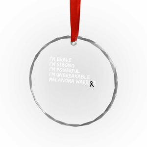 I Am Brave Strong Powerful Unbreakable Crystal Glass Ornament Melanoma Warrior Support TS12 Print Your Wear