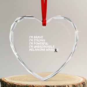 I Am Brave Strong Powerful Unbreakable Heart Crystal Glass Ornament Melanoma Warrior Support TS12 Transparent Glass 3'' Heart Print Your Wear