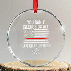 I Am Charlie Kirk Crystal Glass Ornament You Cant Silence Us All Patriotic American Flag TS02 Transparent Glass 3'' Circle Print Your Wear