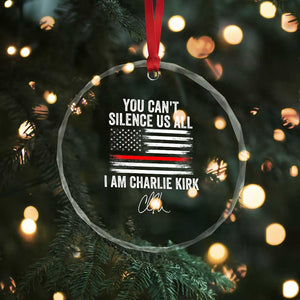 I Am Charlie Kirk Crystal Glass Ornament You Cant Silence Us All Patriotic American Flag TS02 Print Your Wear