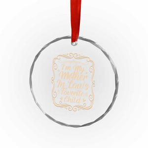 I Am My Mother In Laws Favorite Child Crystal Glass Ornament Funny Family Joke Gift TS12 Print Your Wear