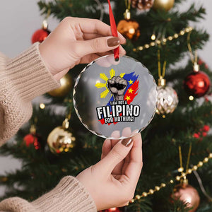 I Am Not Filipino For Nothing Crystal Glass Ornament Fight Supporter Philippine Flag TS02 Print Your Wear