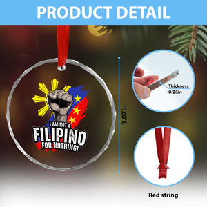 I Am Not Filipino For Nothing Crystal Glass Ornament Fight Supporter Philippine Flag TS02 Print Your Wear