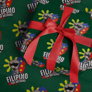I Am Not Filipino For Nothing Wrapping Paper Roll Fight Supporter Philippine Flag TS02 Green Print Your Wear