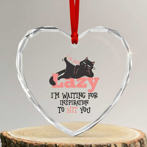 I Am Not Lazy I Am Waiting For Inspiration To Hit You Heart Crystal Glass Ornament Black Lazy Cat TS12 Transparent Glass 3'' Heart Print Your Wear