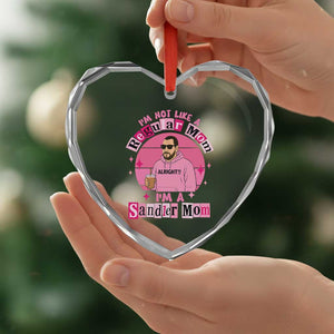I Am Not Like A Regular Mom I Am A Sandler Mom Heart Crystal Glass Ornament Funny Mother's Day Meme TS11 Print Your Wear