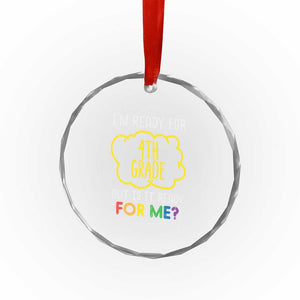 I am Ready for 4th Grade Crystal Glass Ornament Funny Fourth Grade Back to School Kids Gift