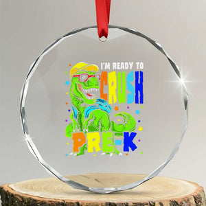 I am Ready To Crush Pre-K Dinosaur Crystal Glass Ornament Cool First Day of School Boy