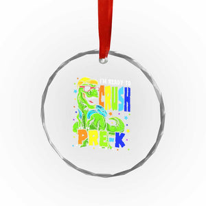 I am Ready To Crush Pre-K Dinosaur Crystal Glass Ornament Cool First Day of School Boy