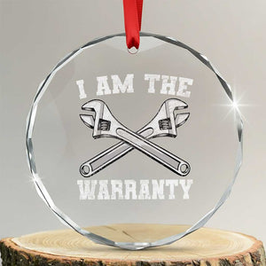 I Am The Warranty Mechanic Crystal Glass Ornament Car Repair Funny Handyman Distressed Graphic