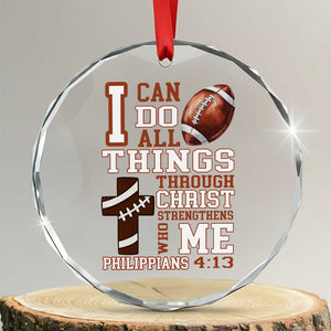 I Can Do All Things Through Christ Crystal Glass Ornament Christian Football Athlete Gift TS12 Transparent Glass 3'' Circle Print Your Wear