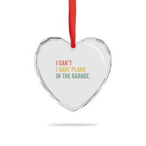 I Cant I Have Plans In The Garage Heart Crystal Glass Ornament Funny Car Mechanics Father's Day