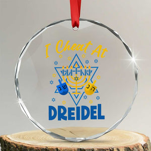 I Cheat At Dreidel Crystal Glass Ornament Funny Hanukkah Jewish Gift TS12 Transparent Glass 3'' Circle Print Your Wear