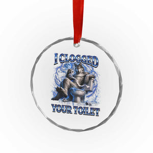 I Clogged Your Toilet Alpha Wolf Meme Crystal Glass Ornament Funny Unhinged Stupid Brainrot