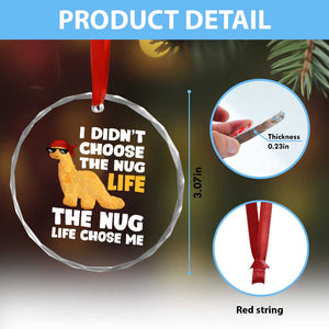 I Did Not Choose The Nug Life Crystal Glass Ornament Chicken Nugget Lover Gifts TS12 Print Your Wear