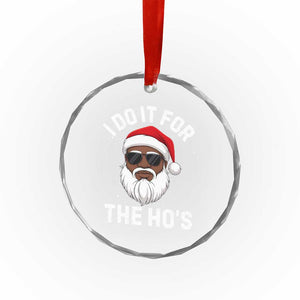 I Do It For The Hos Black Santa Christmas Crystal Glass Ornament Funny Inappropriate Rude Santa TS10 Print Your Wear